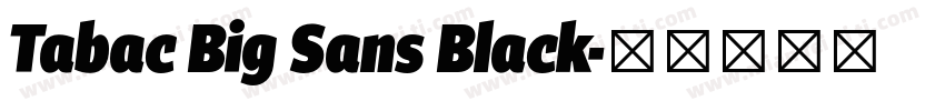 Tabac Big Sans Black字体转换